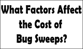 Bug Sweeping Cost Factors in Wickford